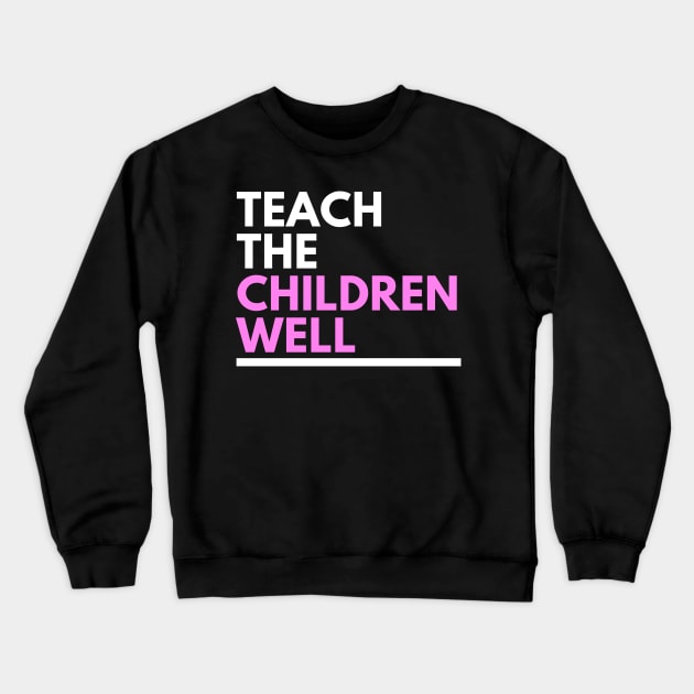 Teach Them Crewneck Sweatshirt by Kayllisti